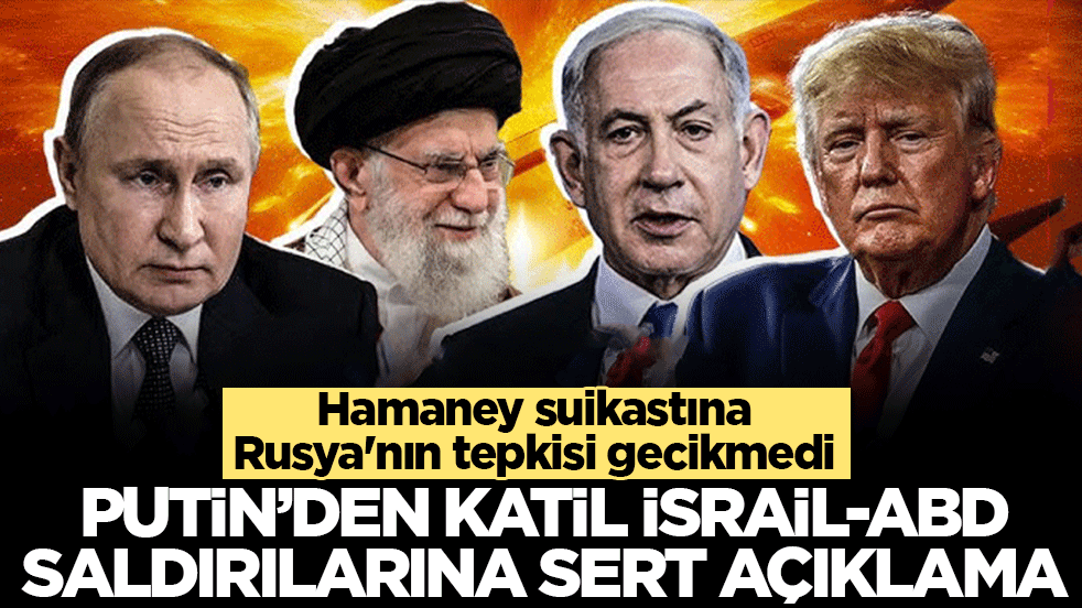 Hamaney suikastına Rusya'nın tepkisi gecikmedi: Putin’den katil ABD-İsrail'in hain saldırılarına sert açıklama
