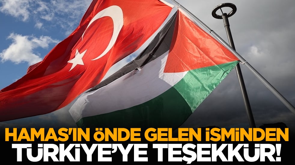 HAMAS'ın önde gelen isminden Türkiye’ye teşekkür!