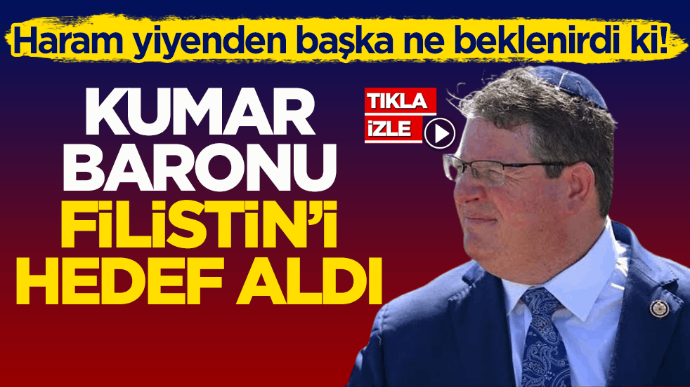 Haram yiyenden başka ne beklenirdi ki! Kumar baronu Filistin’i hedef aldı