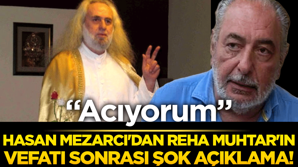 Hasan Mezarcı'dan Reha Muhtar'ın vefatı sonrası şok açıklama! Acıyorum