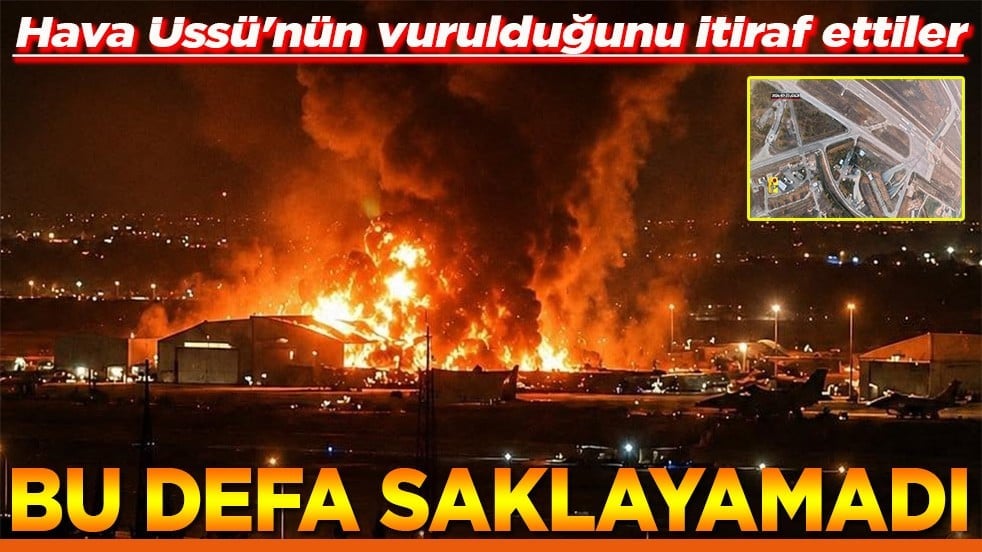 Hava Üssü'nün vurulduğunu itiraf ettiler Bu defa saklayamadı