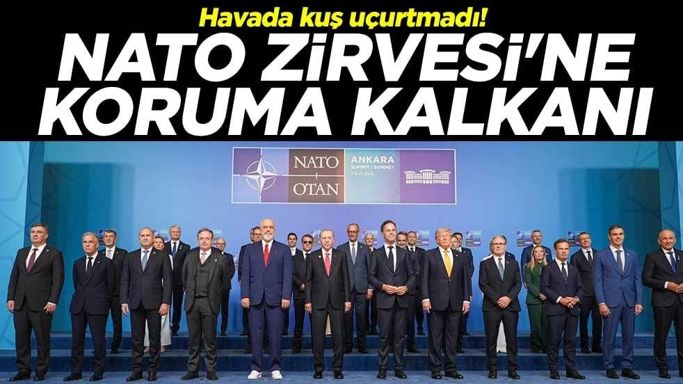 Havada kuş uçurtmadı! NATO Zirvesi'ne koruma kalkanı