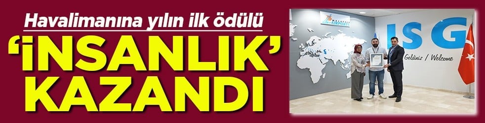 Havalimanına yılın ilk ödülü 'İnsanlık' kazandı