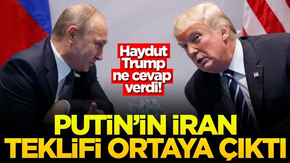 Haydut Trump ne cevap verdi! Putin'in İran teklifi ortaya çıktı