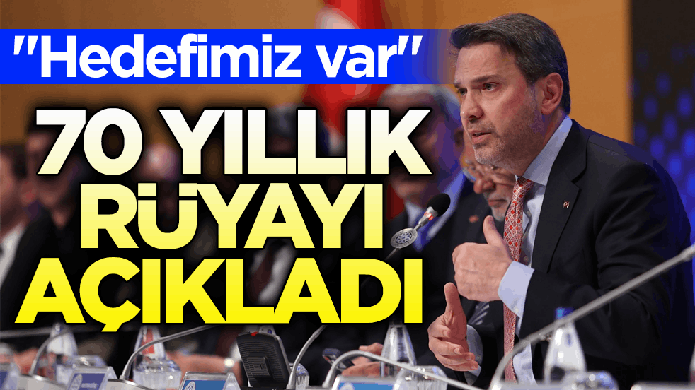 "Hedefimiz var" Bakan Bayraktar 70 yıllık rüyayı açıkladı