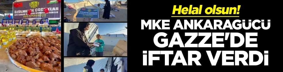 Helal olsun! MKE Ankaragücü Gazze'de iftar verdi