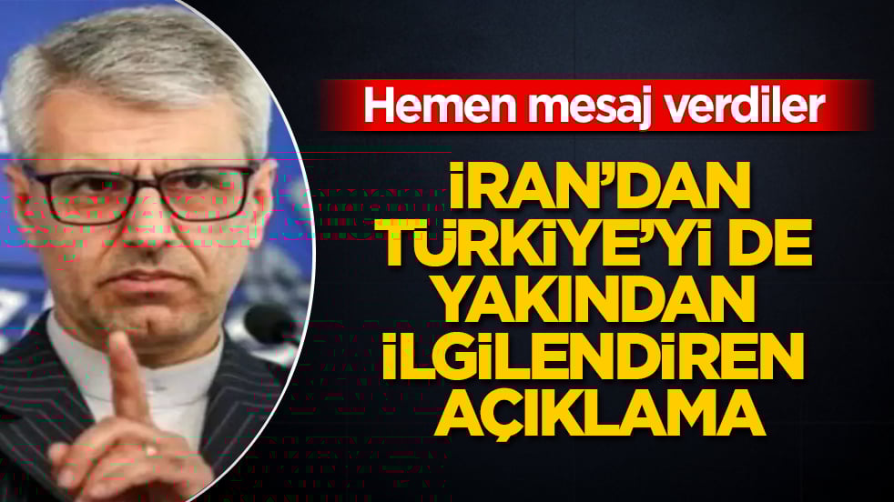 Hemen mesaj verdiler! İran’dan, Türkiye’yi de yakından ilgilendiren açıklama