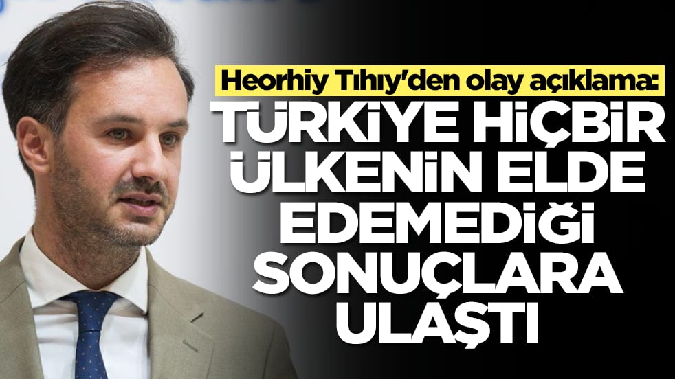 Heorhiy Tıhıy'den olay açıklama: Türkiye hiçbir ülkenin elde edemediği sonuçlara ulaştı