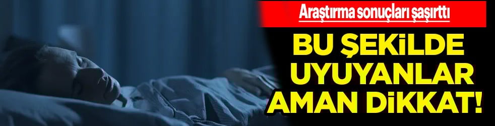 Uyku pozisyonu: En doğrusu bu şekilde! Araştırma sonuçları şaşırttı! Yan mı sırt üstü mü? 
