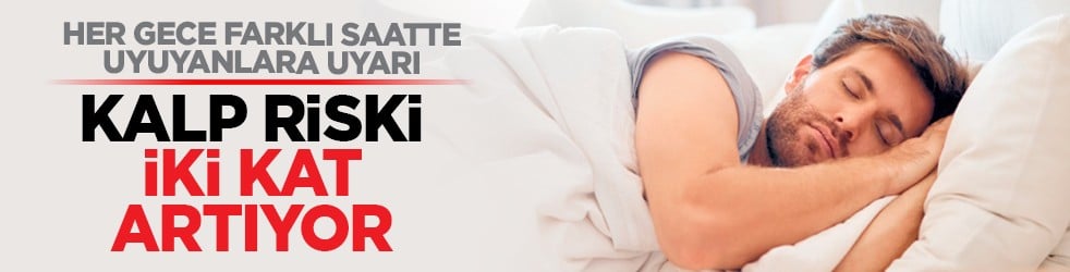 Her gece farklı saatte uyuyanlara uyarı: Kalp riski iki kat artıyor