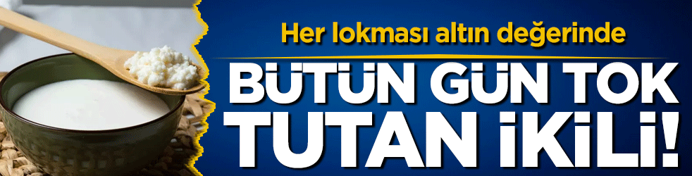 Her lokması altın değerinde: Bütün gün tok tutan ikili!