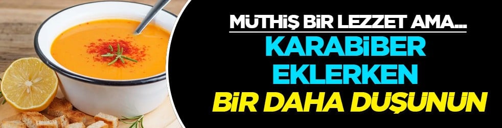 Herkes bu işe şaştı kaldı! Mercimek çorbasına karabiber eklersiniz bir daha düşünün! Birçok kişi bu hatayı yapıyor!