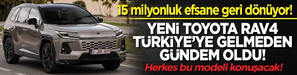 Herkes bunu bekliyordu! Toyota’nın yeni yüzü altıncı nesil RAV4 Türkiye’ye hazır!