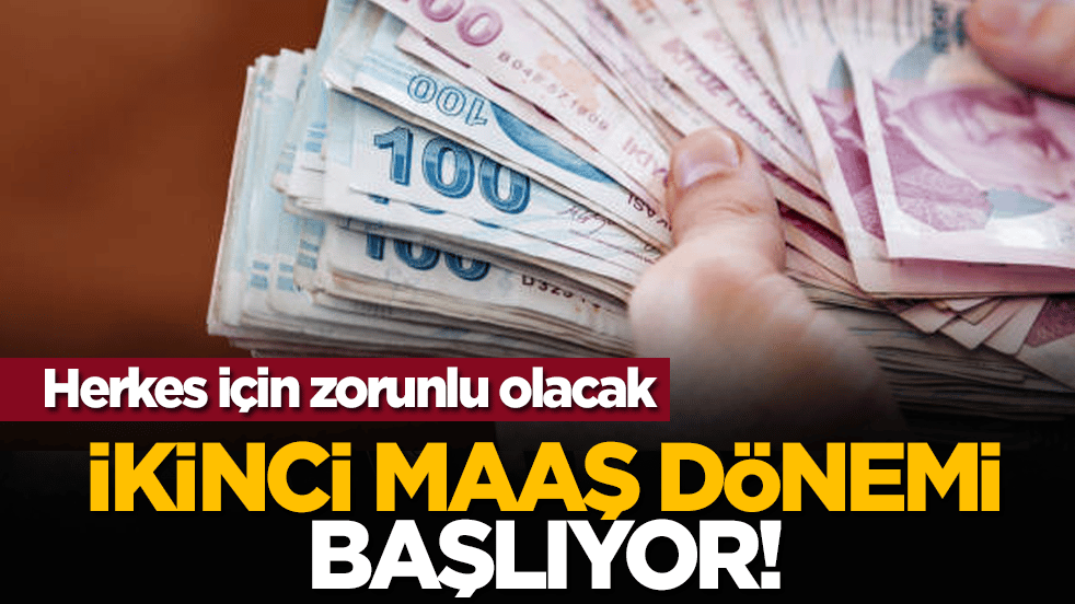 Herkes için zorunlu olacak: İkinci maaş dönemi başlıyor!