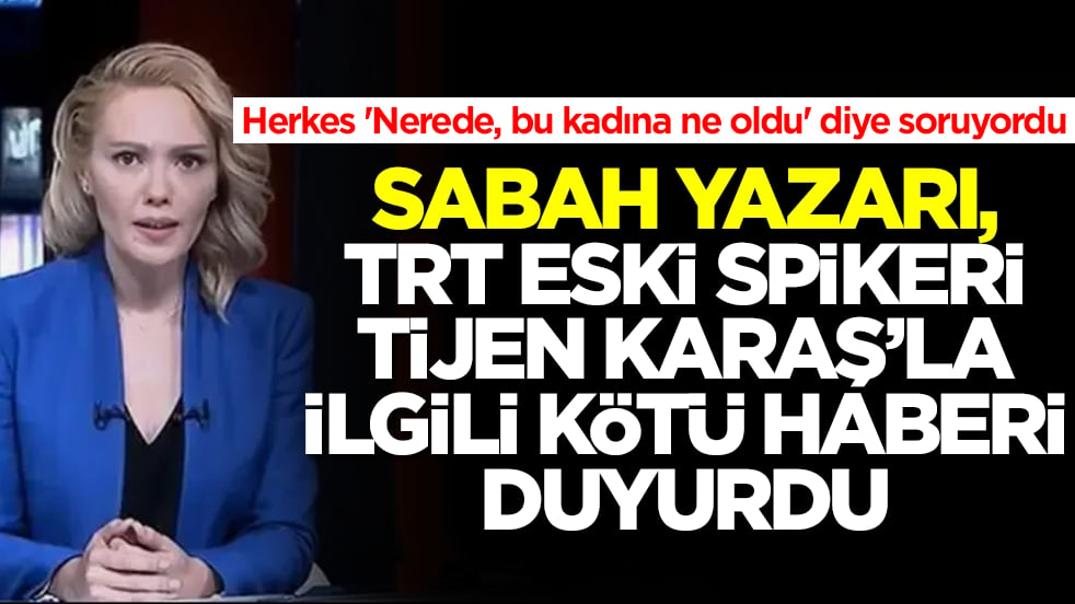 Herkes 'Nerede, bu kadına ne oldu' diye soruyordu: TRT spikeri Tijen Karaş'la ilgili kötü haberi duyurdu