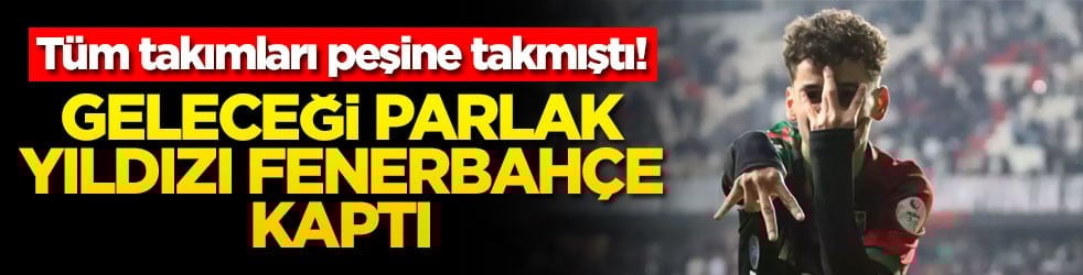 Herkes peşinde düşmüştü! Geleceği parlak yıldızı Fenerbahçe kaptı