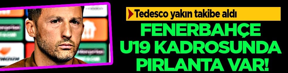 Herkes yeni yıldız mı diye birbirine sormaya başladı... Fenerbahçe U19 kadrosunda pırlanta var