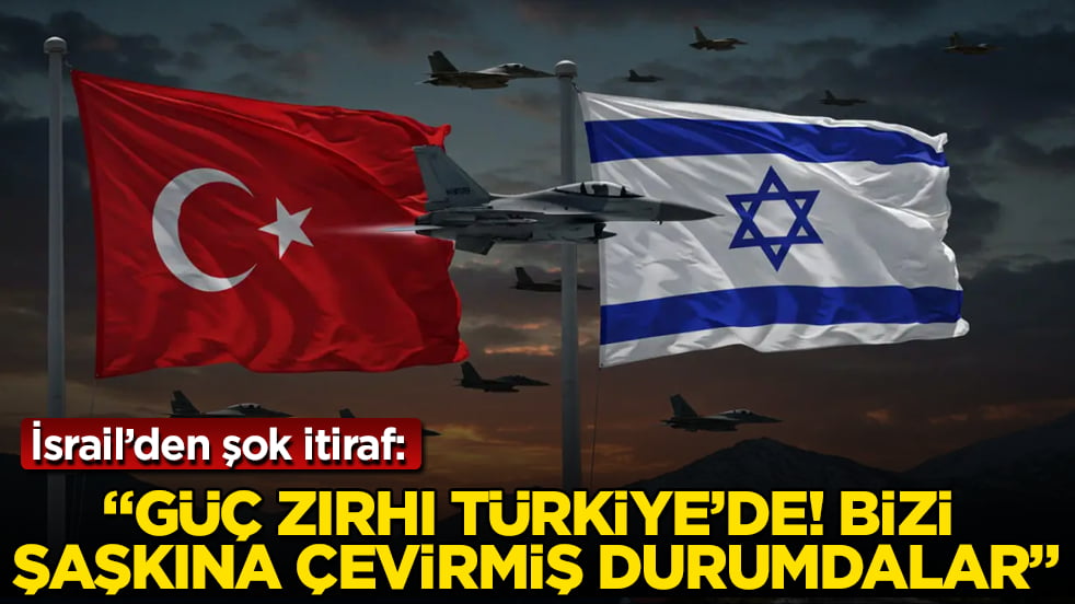 Herkese kafa tutan İsrail’den şok itiraf: "Güç zırhı Türkiye’de! Bizi şaşkına çevirmiş durumdalar"