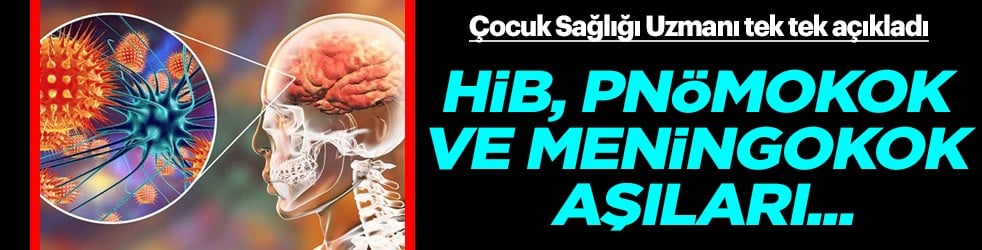 Hib, pnömokok ve meningokok aşıları... Menenjit belirtileri olan bir çocuk için her dakika kritik...