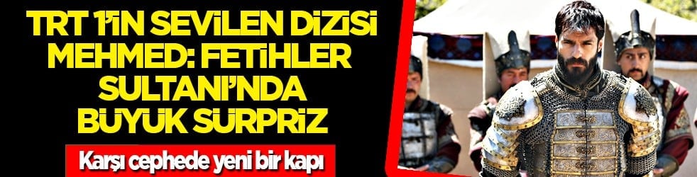 Hiç kimse bunu beklemiyordu! 'Mehmed: Fetihler Sultanı'nda büyük sürpriz...