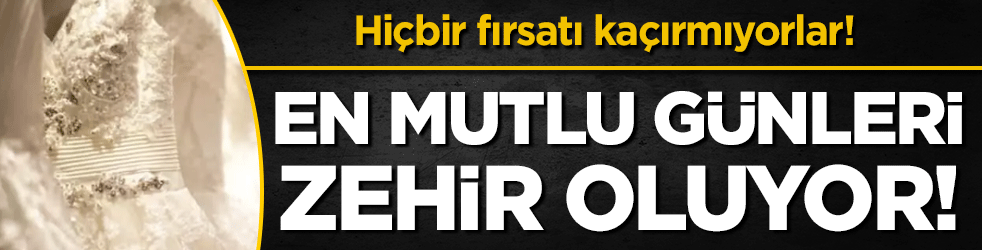 Hiçbir fırsatı kaçırmıyorlar! En mutlu günleri zehir oluyor!