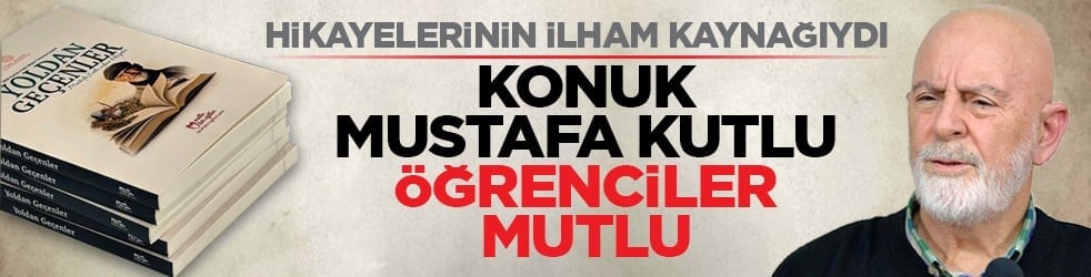 Hikayelerinin ilham kaynağıydı: Konuk Mustafa Kutlu öğrenciler mutlu