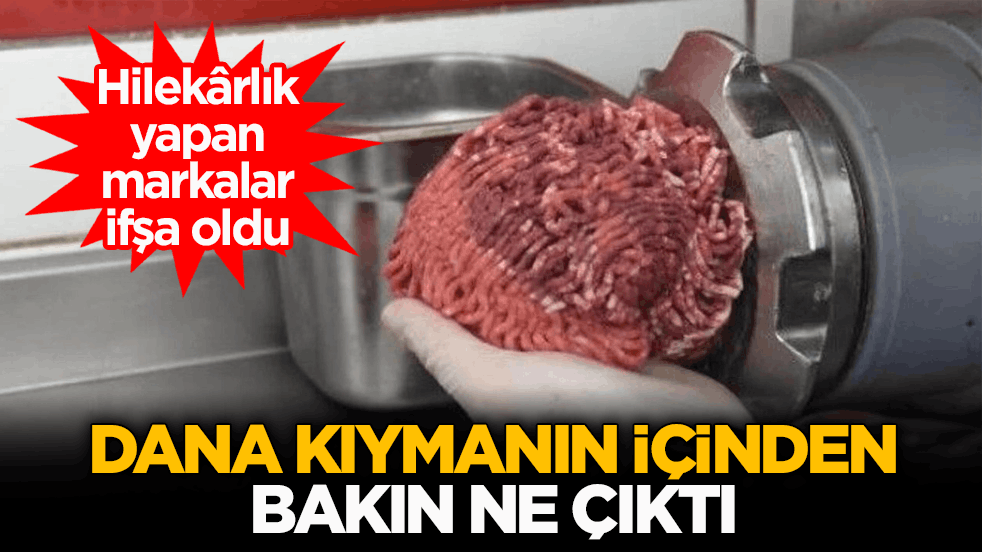 Hilekârlık yapan markalar ifşa oldu! Dana kıymanın içinden bakın ne çıktı