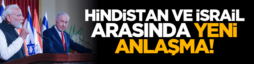 Hindistan ve İsrail arasında yeni anlaşma!
