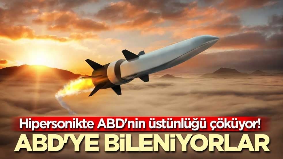 Hipersonikte ABD'nin üstünlüğü çöküyor! ABD'ye bileniyorlar
