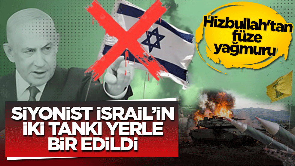 Hizbullah'tan füze yağmuru: Siyonist İsrail’in iki tankı yerle bir edildi