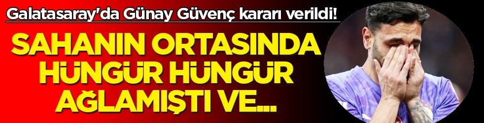 Hüngür hüngür ağlamıştı: Resmen açıklandı: Galatasaray'da Günay Güvenç kararı verildi! İşte yeni kaleci