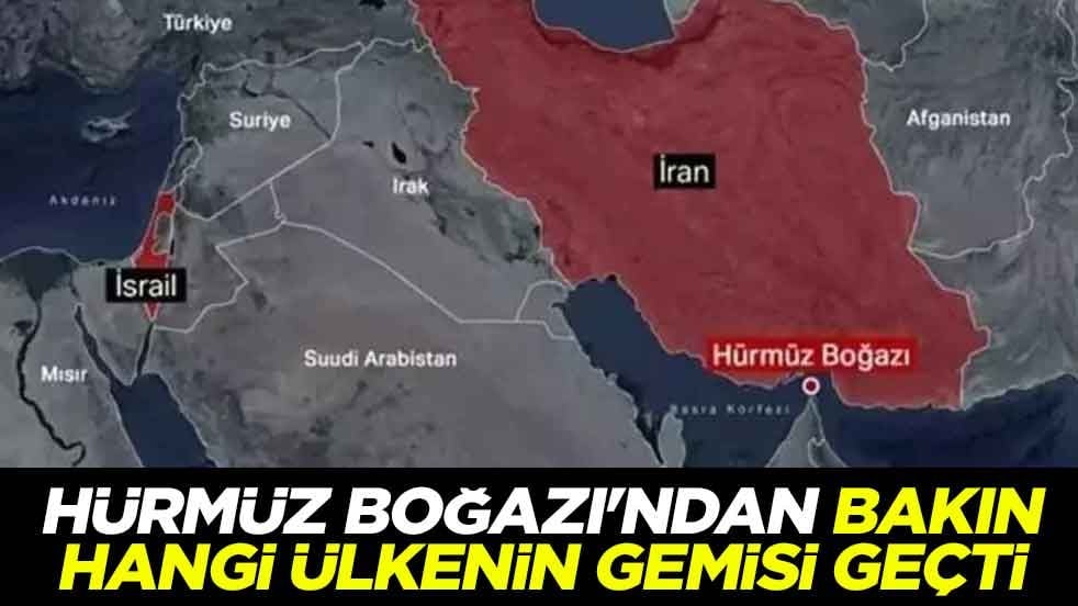 Hürmüz Boğazı'ndan bakın hangi ülkenin gemisi geçti