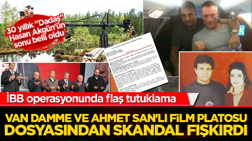 İBB operasyonunda flaş tutuklama: Van Damme ve Ahmet San'lı film platosu dosyasından skandal fışkırdı!