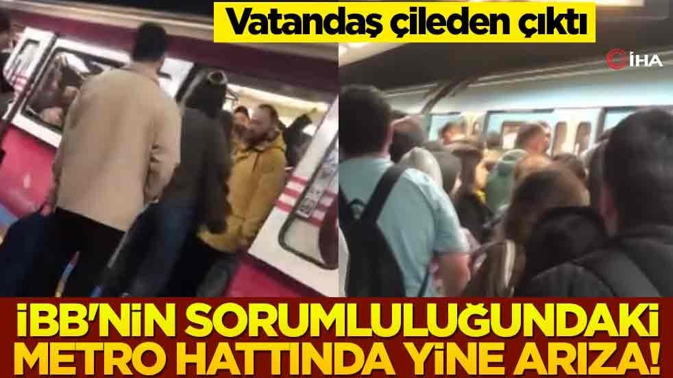 İBB'nin sorumluluğundaki metro hattında yine arıza! Vatandaş çileden çıktı