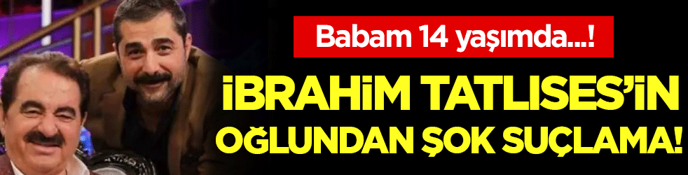 İbrahim Tatlıses'in oğlundan şok açıklama: Babam 14 yaşımda...!