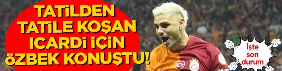 Icardi'de son durum: Dursun Özbek resmen açıkladı