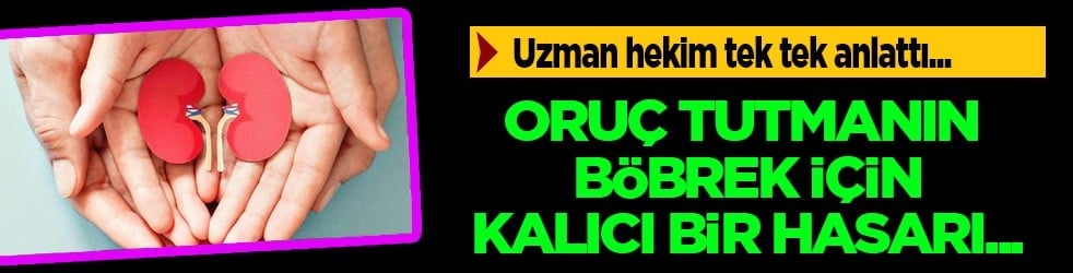 İftarıyla ve sahuruyla bu mübarek ay için böbrek sağlığı hakkında öyle bilgiler verdi ki...