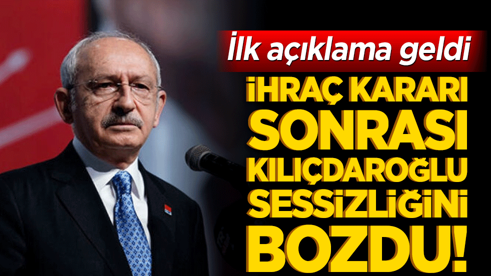 İhraç kararı sonrası Kılıçdaroğlu sessizliğini bozdu! İlk açıklama geldi