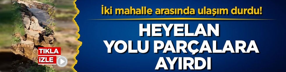 İki mahalle arasında ulaşım durdu! Heyelan yolu parçalara ayırdı