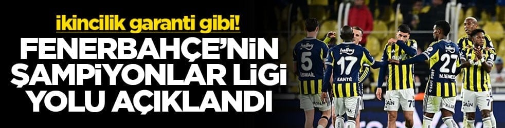 İkincilik garanti gibi! Fenerbahçe'nin Şampiyonlar Ligi yolu açıklandı