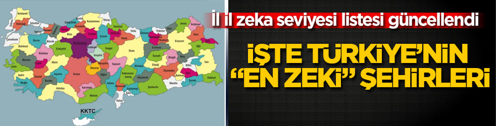 İl il zeka seviyesi listesi güncellendi! İşte Türkiye’nin "en zeki" şehirleri