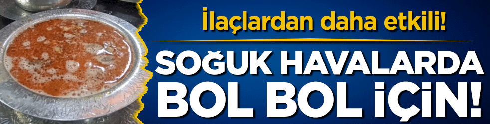 İlaçlardan daha etkili: Soğuk havalarda bol bol tüketin!