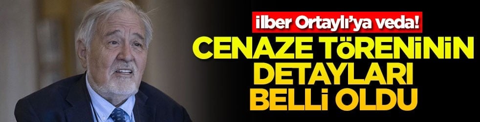 İlber Ortaylı’ya veda: Cenaze töreninin detayları belli oldu