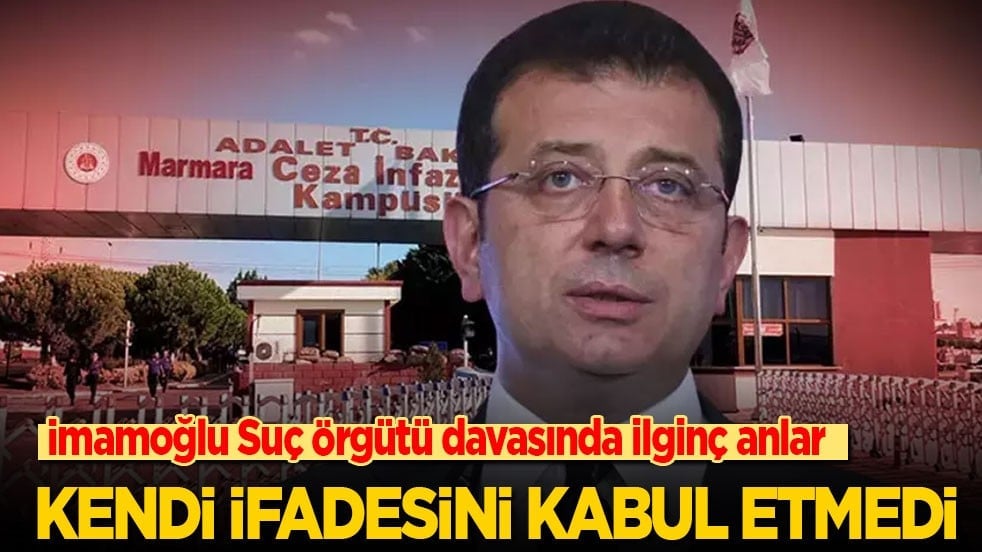 İmamoğlu Suç Örgütü davasında ilginç anlar: Kendi ifadesini kabul etmedi