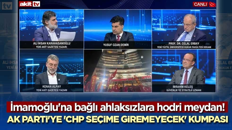 İmamoğlu'na bağlı ahlaksızlara hodri meydan! AK Parti'ye 'CHP seçime giremeyecek' kumpası
