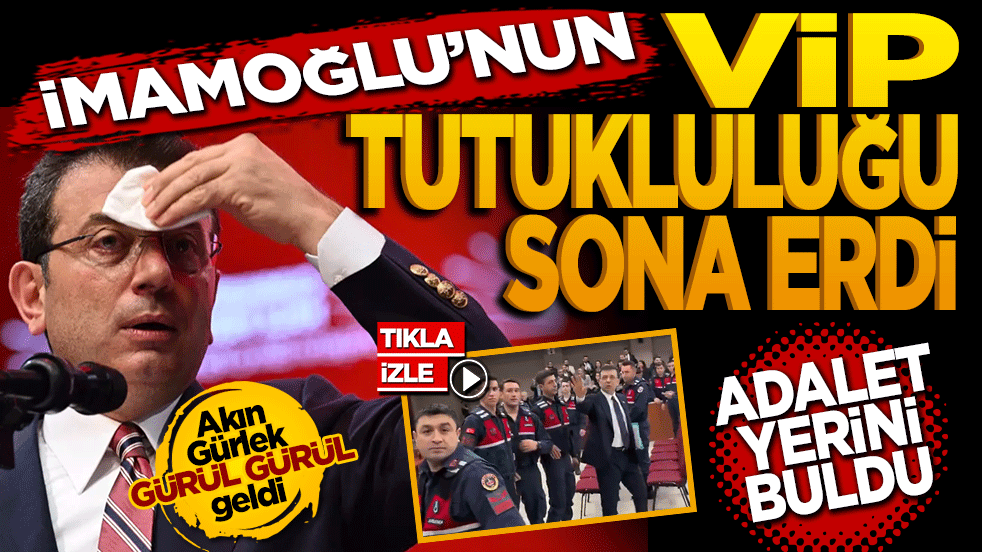 İmamoğlu’nun’VİP’ tutukluluğu sona erdi! Adalet yerini buldu