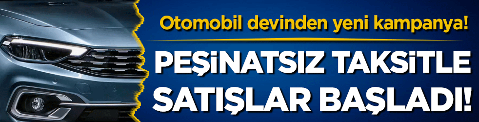 Otomobil devinden yeni kampanya: Peşinatsız taksitle satışlar başladı!