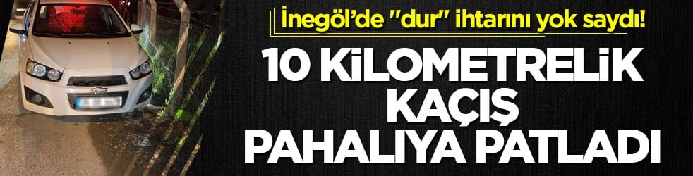 İnegöl’de "dur" ihtarını yok saydı! 10 kilometrelik kaçış pahalıya patladı