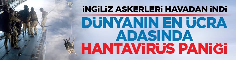 İngiliz askerleri havadan indi: Dünyanın en ücra adasında hantavirüs paniği