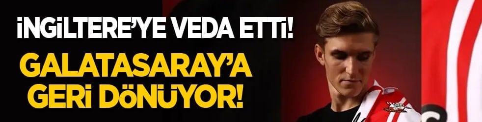 İngiltere’ye veda etti! Galatasaray'a dönüyor…